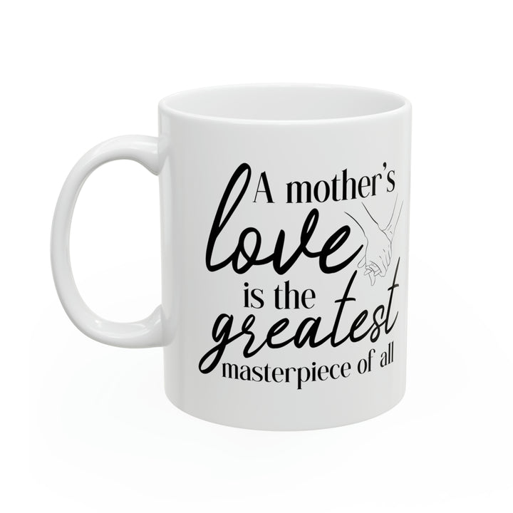 A Mother’s Love Mug – Inspirational Coffee Cup Gift for Mom, Mother’s Day, Birthday, and Appreciation