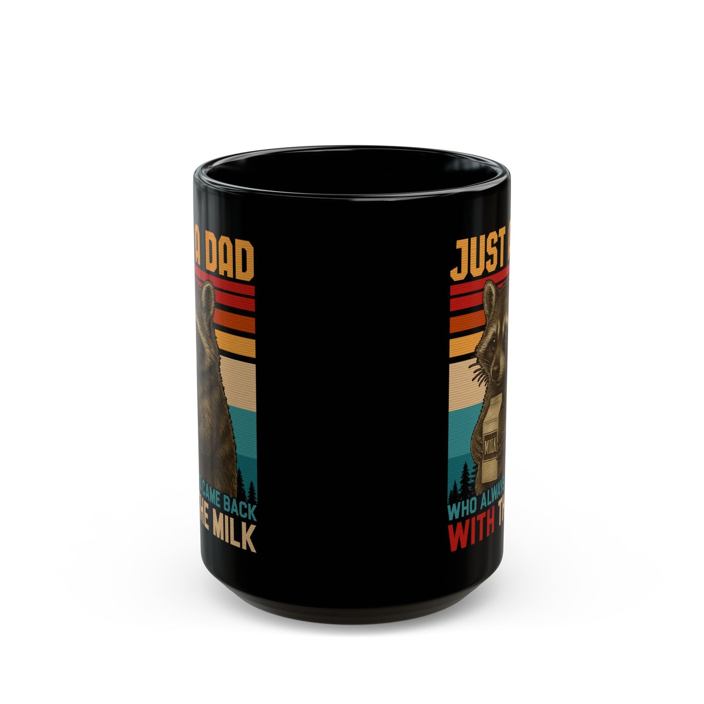Just A Dad Who Always Came Back With The Milk Black Mug (11oz, 15oz)