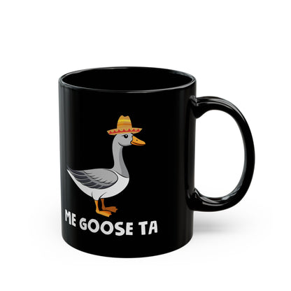 Me Goose Ta Black Mug (11oz, 15oz)