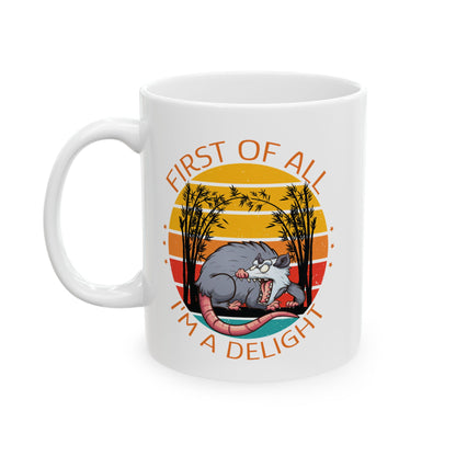 First of All, I'm a Delight Mug – White Ceramic with Possum Artwork