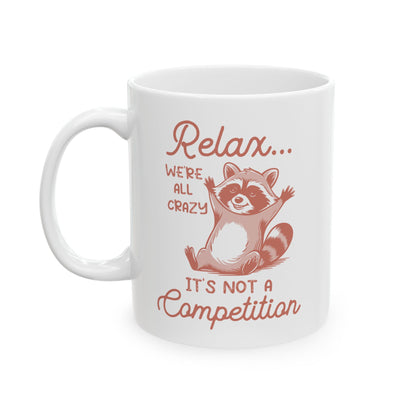 Relax we're all crazy its not v2, white Mug, (11oz, 15oz)