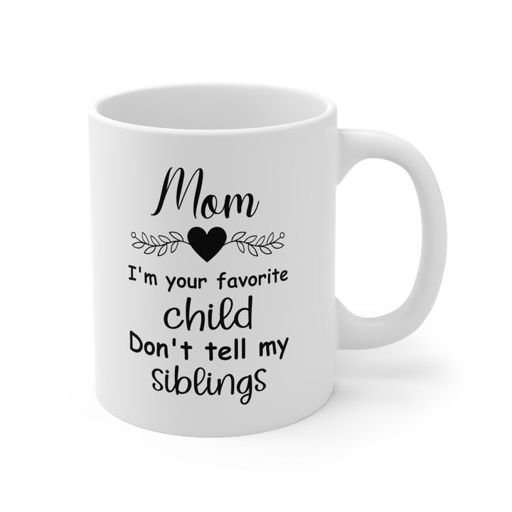 Favorite Child Funny Mom Mug – Humorous Coffee Cup