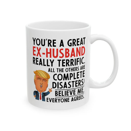 You're A Great Ex-Husband White Mug, (11oz, 15oz)