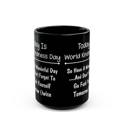 Today Is World Kindness Day Black Mug (11oz, 15oz)