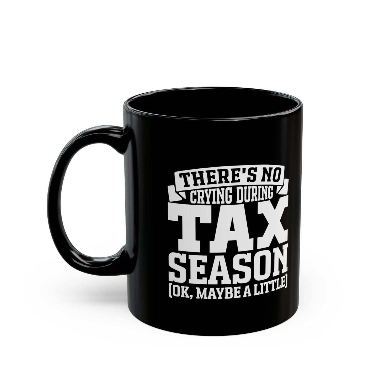 Black Funny Tax Season Mug – Gift for CPA or Accountant