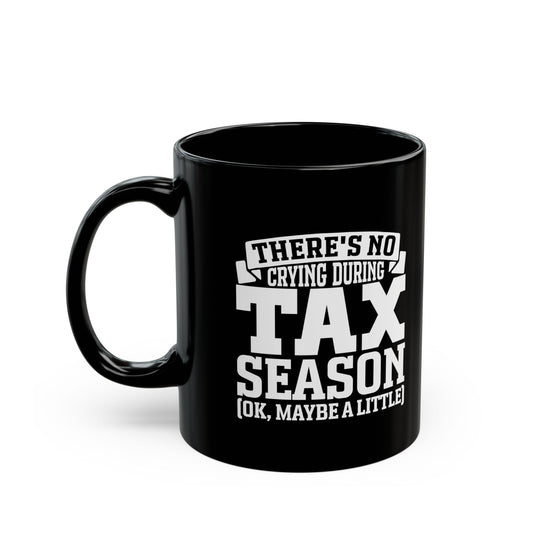Black Funny Tax Season Mug – Gift for CPA or Accountant