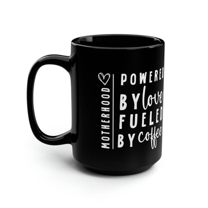 Motherhood Tall Black Mug – Powered by Love Fueled by Coffee
