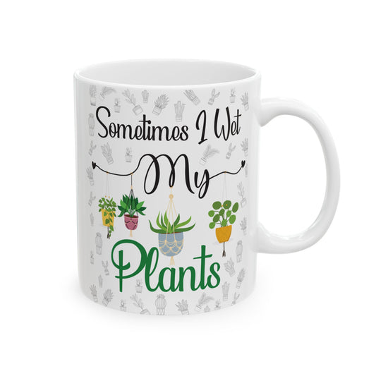 Give a Gift to a Pun-Loving Gardener – Sometimes I Wet My Plants Mug White Ceramic Coffee Cup