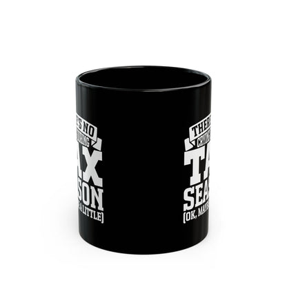 Black Funny Tax Season Mug – Gift for CPA or Accountant