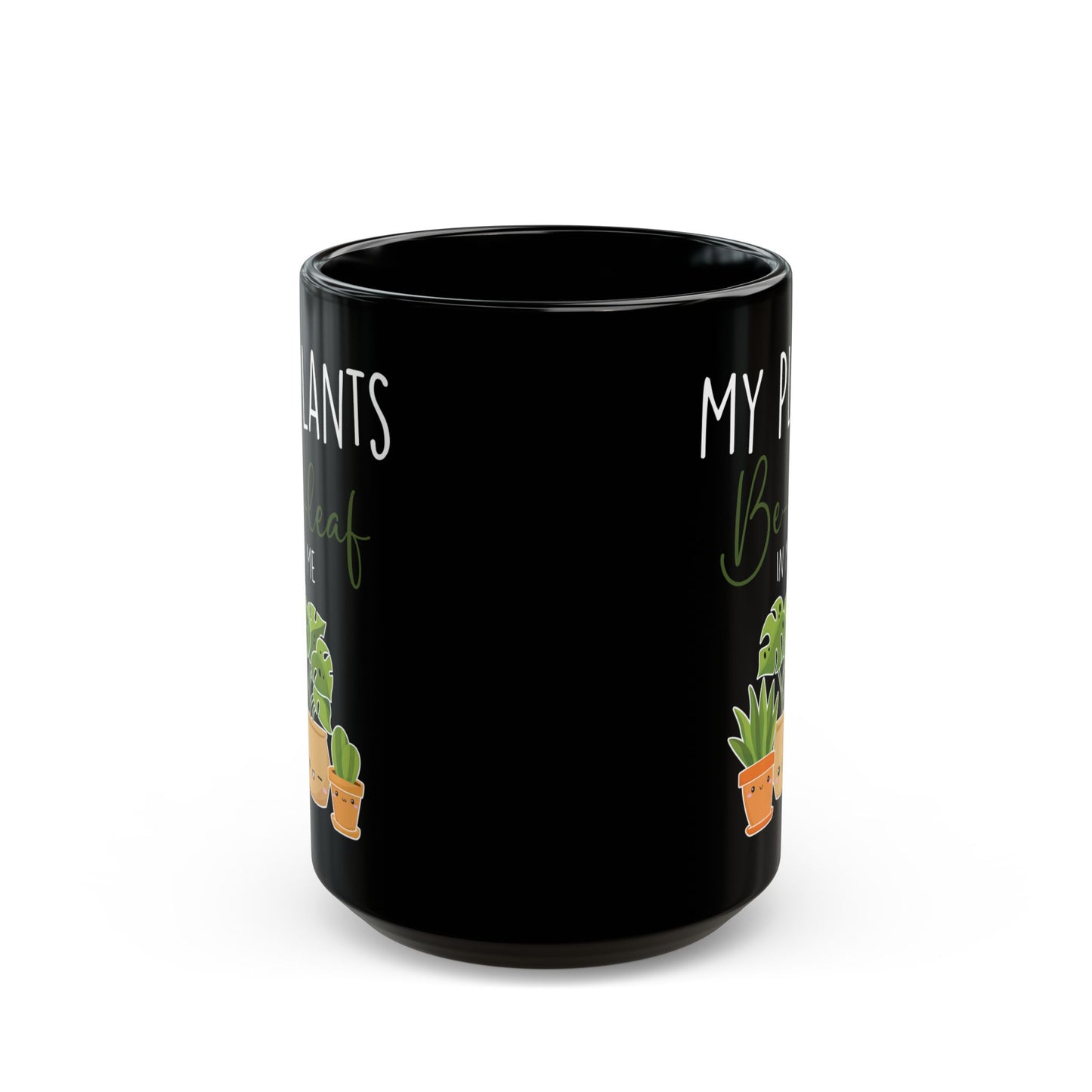 Give a Gift to a Green-Thumbed Friend – My Plants Be-leaf in Me Mug Black Ceramic Coffee Cup