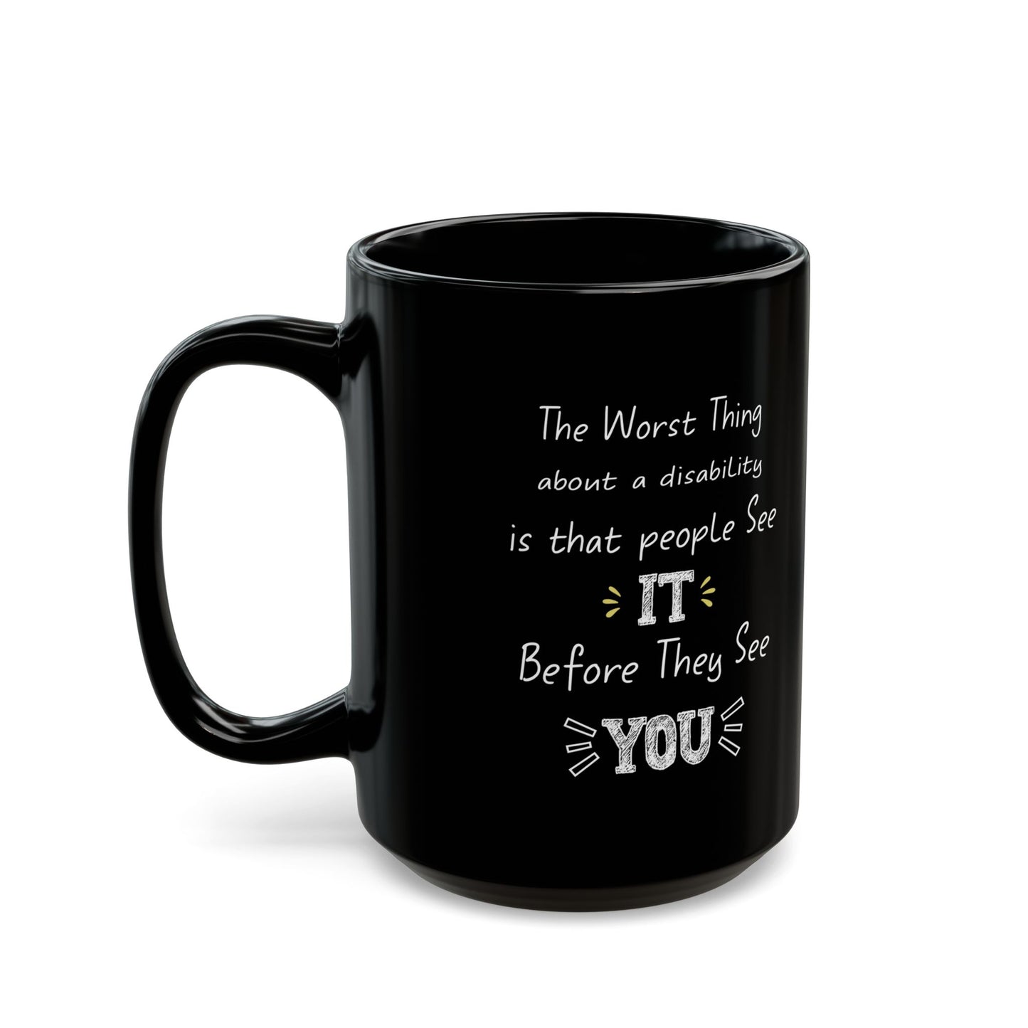 Disability Awareness Mug – They See It Before They See You Motivational Gift