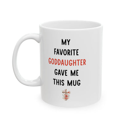 My Favorite Goddaughter Gave Me This Mug – Floral Christian Gift