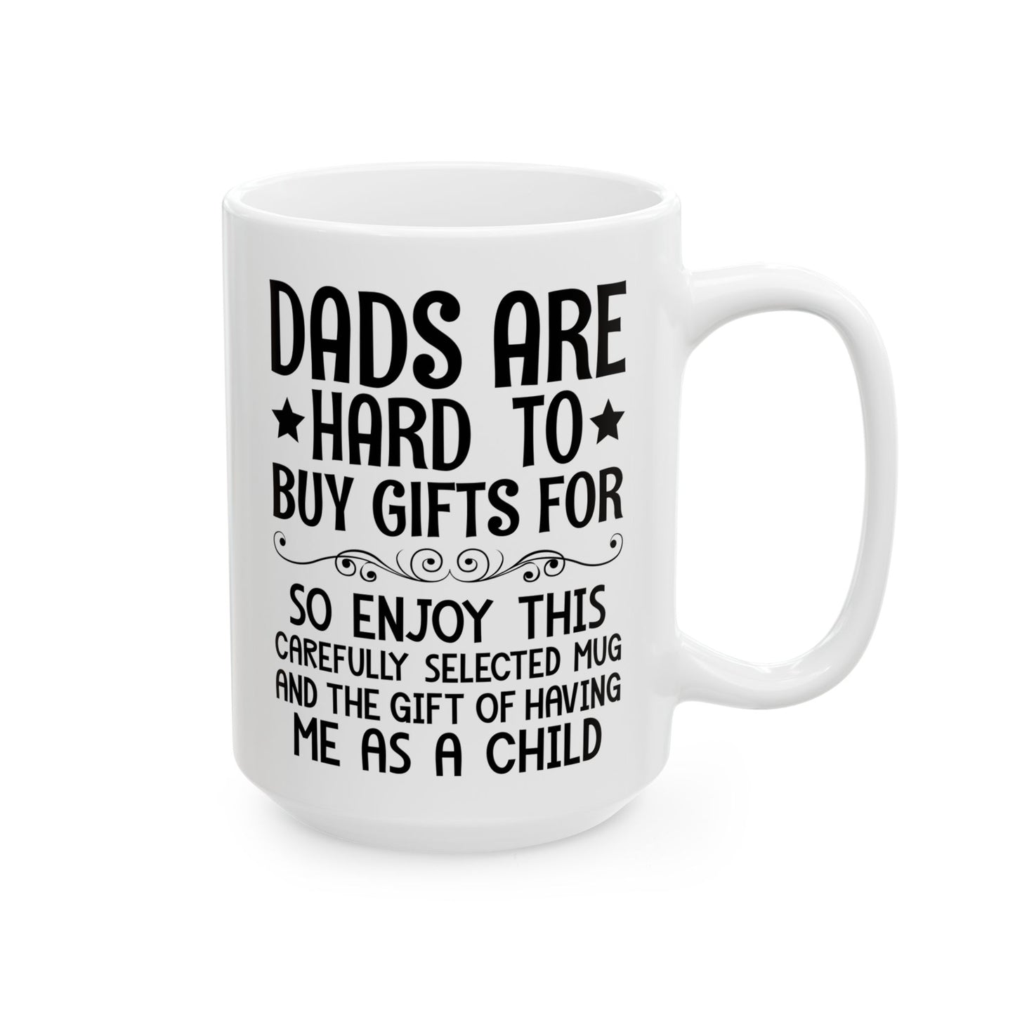 DADS ARE HARD TO BUY GIFTS FOR White Mug, (11oz, 15oz)