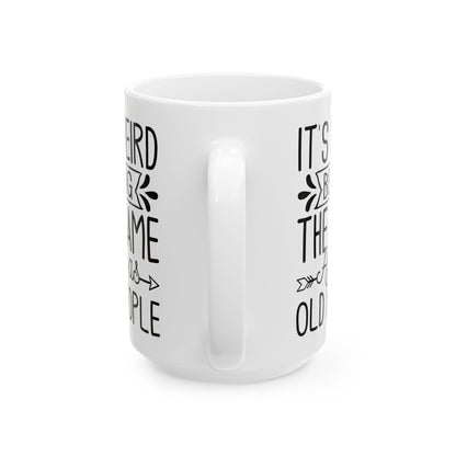 It's Weird Being The Same Age As Old People