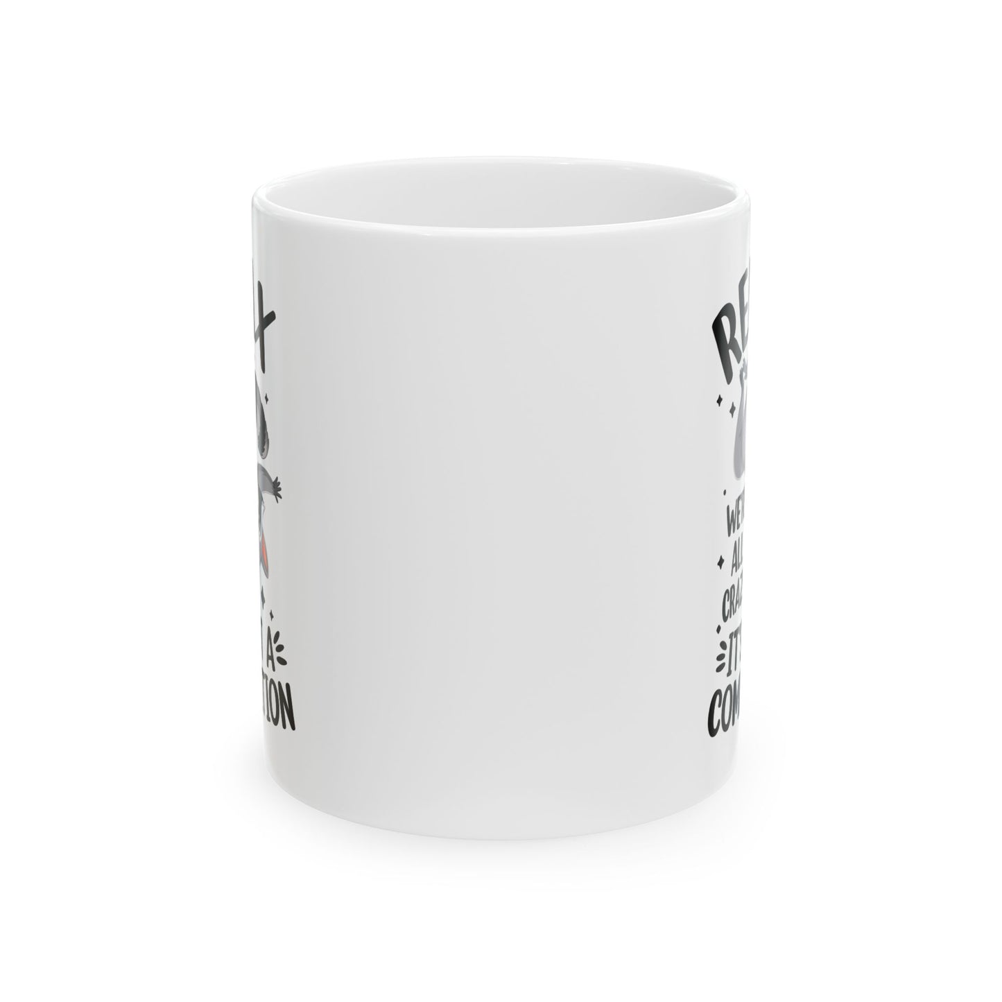 Relax we're all crazy its not v3, white Mug, (11oz, 15oz)