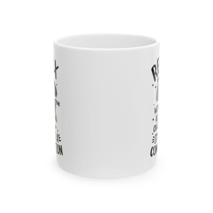 Relax we're all crazy its not v3, white Mug, (11oz, 15oz)