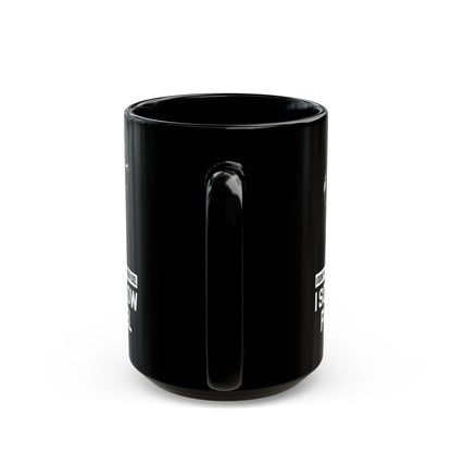 I Don't Always Squat Black Mug (11oz, 15oz)