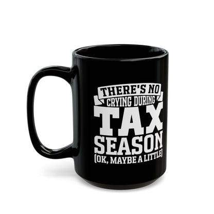 Black Funny Tax Season Mug – Gift for CPA or Accountant
