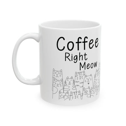 Coffee Right Meow White Mug, (11oz, 15oz)