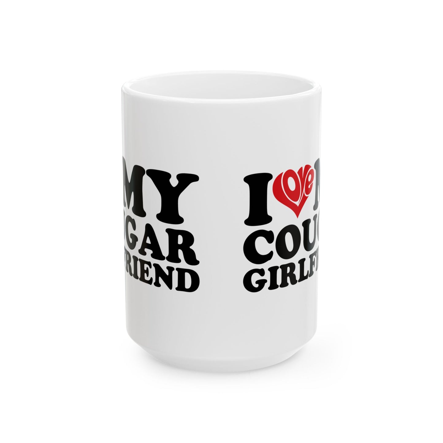 IMY COUGAR GIRLFRIEND White mug Ceramic Mug, (11oz, 15oz)