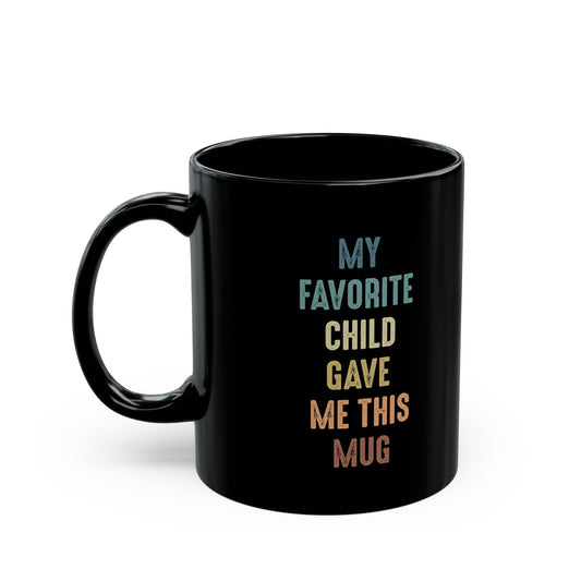 Funny Mug Gift for Dad or Mom from Favorite Child