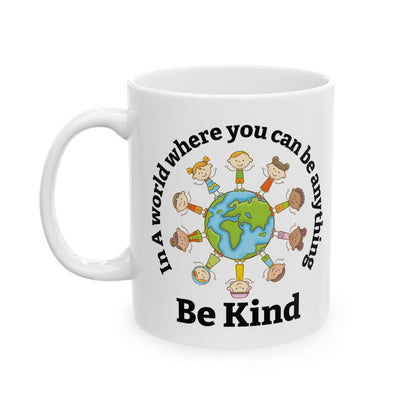 In A World Where You Can Be Anything White Mug, (11oz, 15oz)