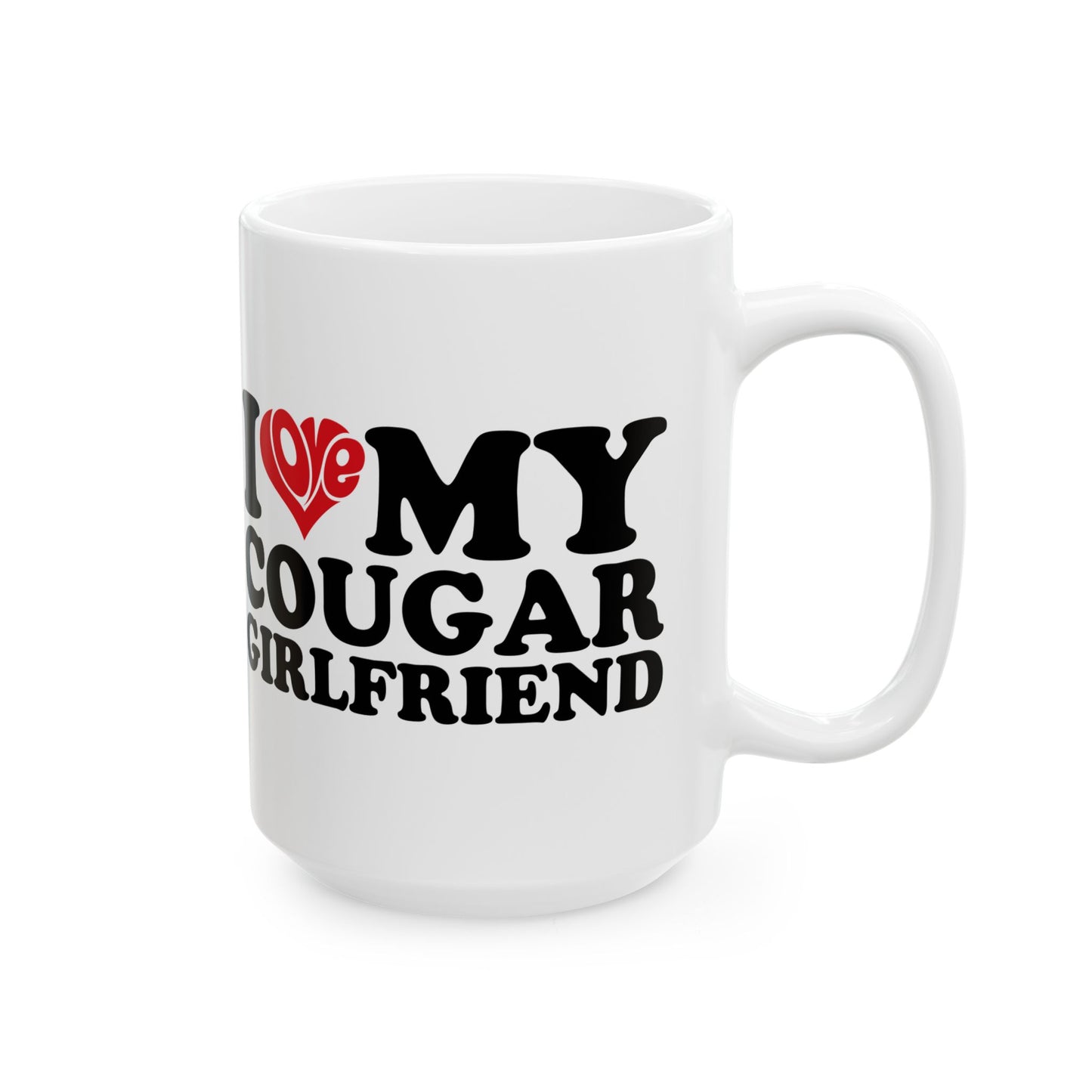 IMY COUGAR GIRLFRIEND White mug Ceramic Mug, (11oz, 15oz)