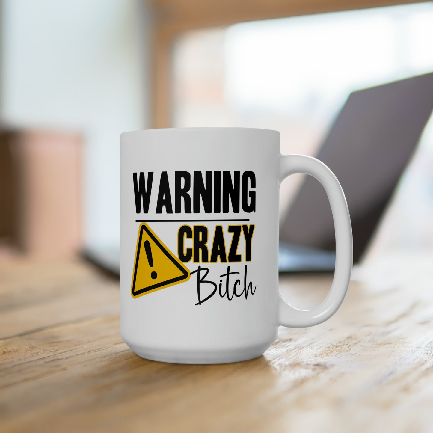 Warning Crazy Bitch Mug – Funny Coffee Mug Gift