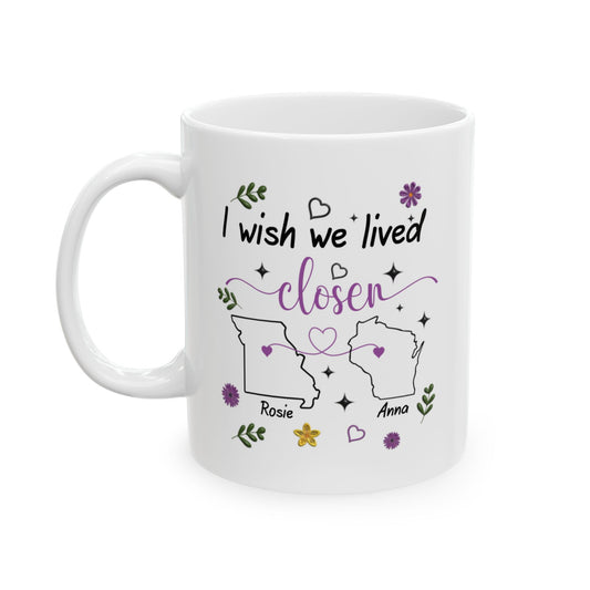 I wish we lived closen Rosie Anna