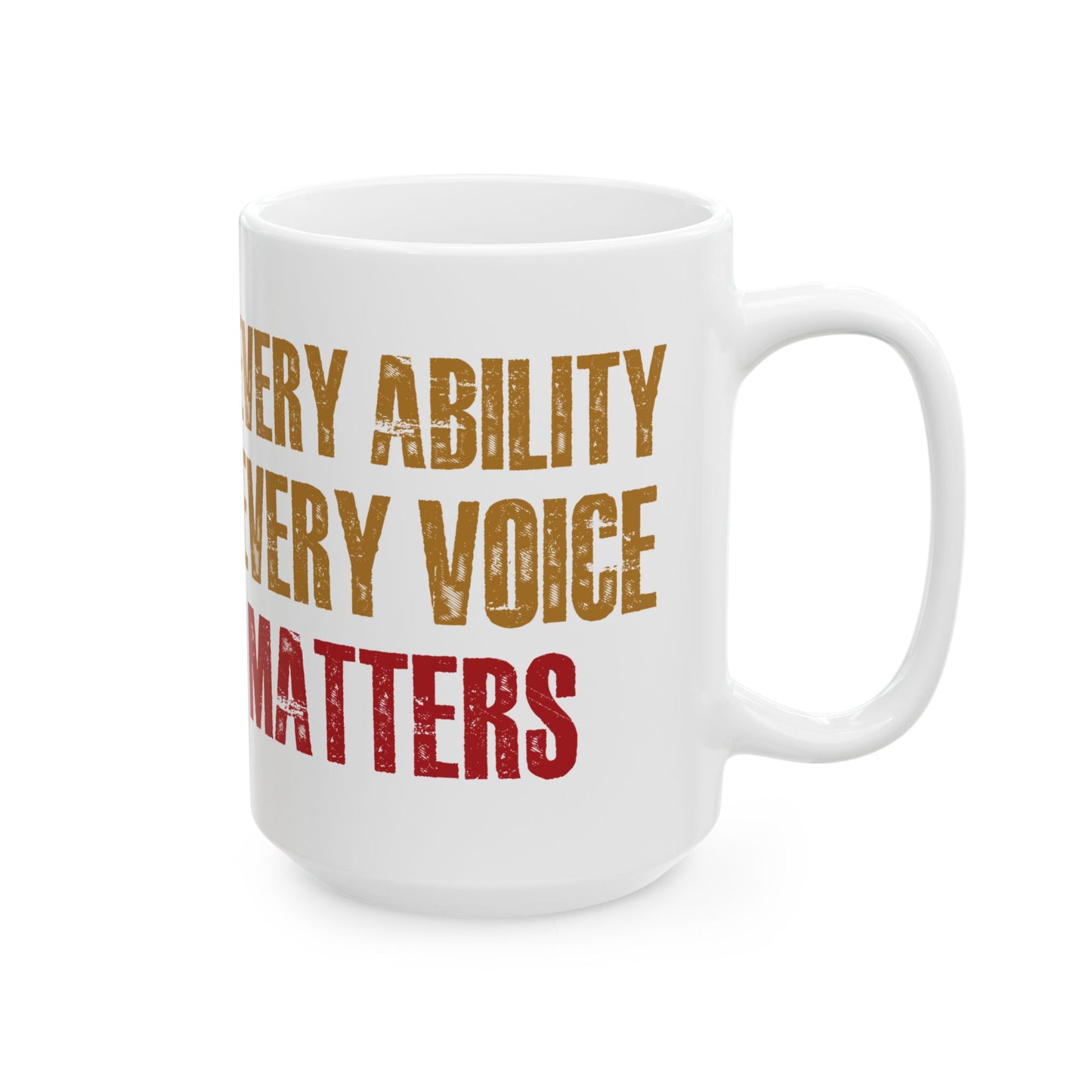 Every Ability Every Voice Matters White Mug – Empowering Coffee Cup for Disability Advocates, Educators