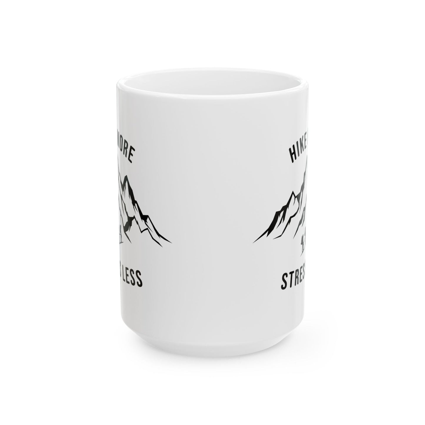 Hike More, Stress Less  Ceramic Mug, (11oz, 15oz)