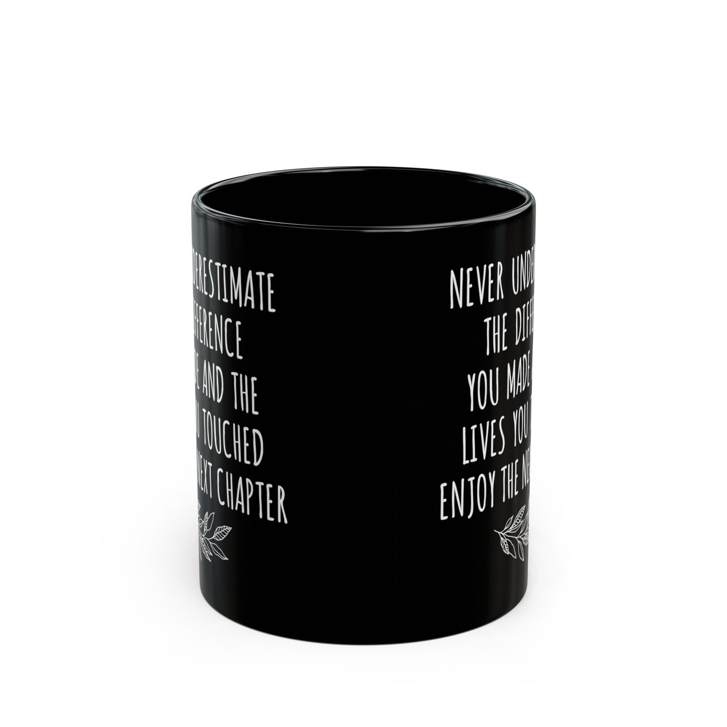 Never Underestimate the Difference You Made Black Mug – Inspirational Retirement Gift