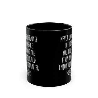 Never Underestimate the Difference You Made Black Mug – Inspirational Retirement Gift