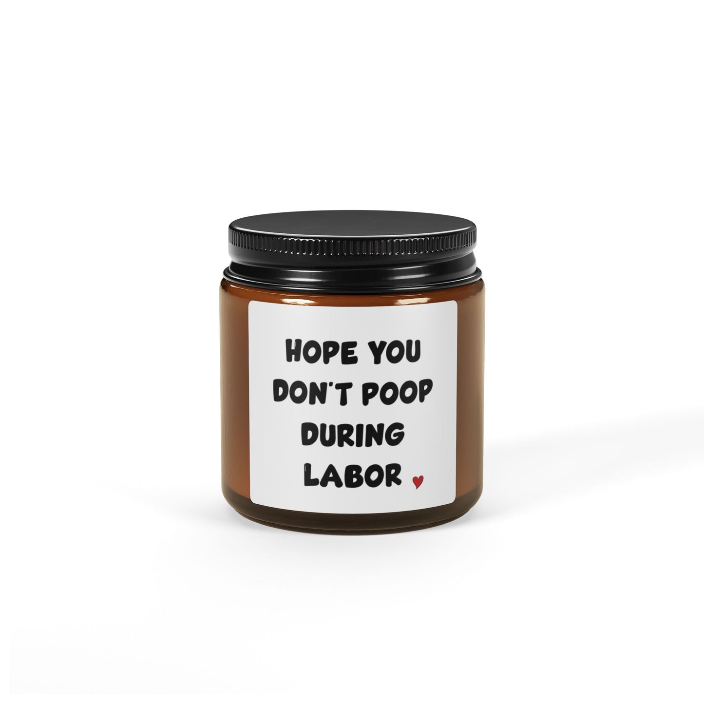 Hope you don't poop during labor, Scented Soy Candle (Multi-Size, Amber Jar)