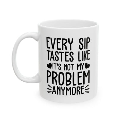 Every Sip Tastes Like
