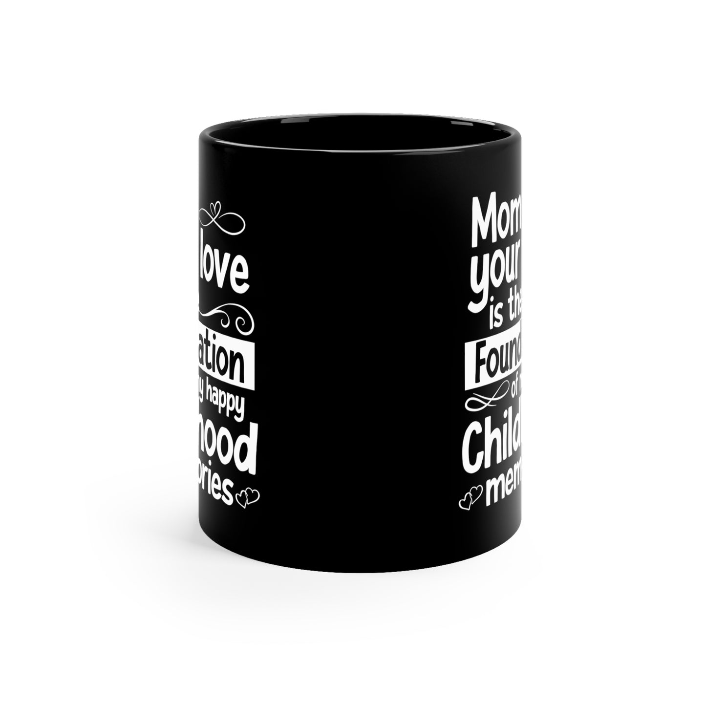 Mom your love 11oz Black Mug