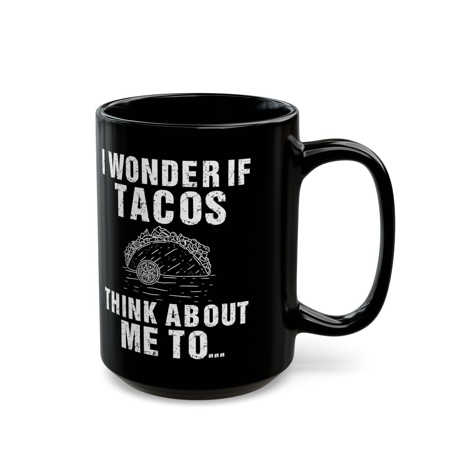 I Wonder If Tacos Black Mug (11oz, 15oz)