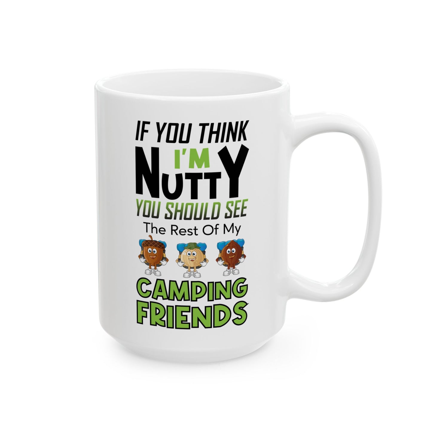 I'm Nuts About Camping Ceramic Mug, (11oz, 15oz)