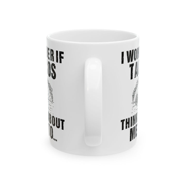 I Wonder If Tacos White Mug, (11oz, 15oz)