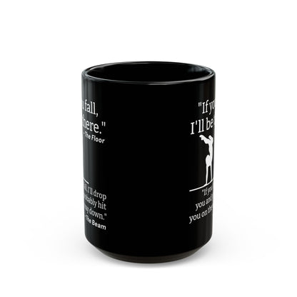 If You Fall I'll Be There Black Mug (11oz, 15oz)