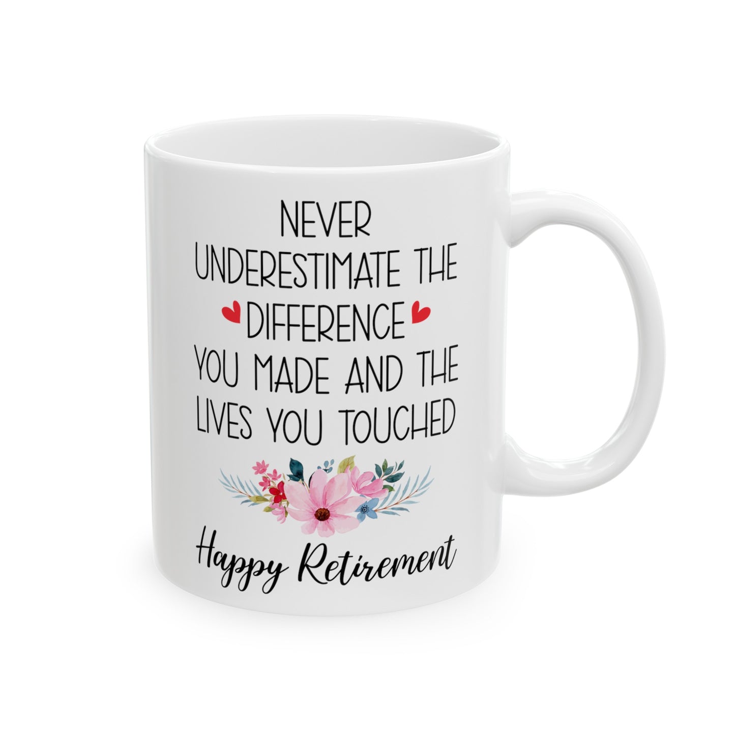 Inspirational Retirement Mug – Never Underestimate Your Impact