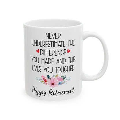 Inspirational Retirement Mug – Never Underestimate Your Impact
