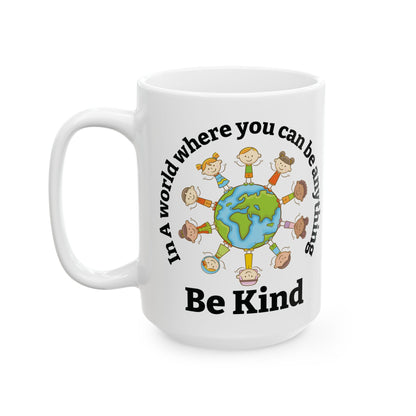 In A World Where You Can Be Anything White Mug, (11oz, 15oz)