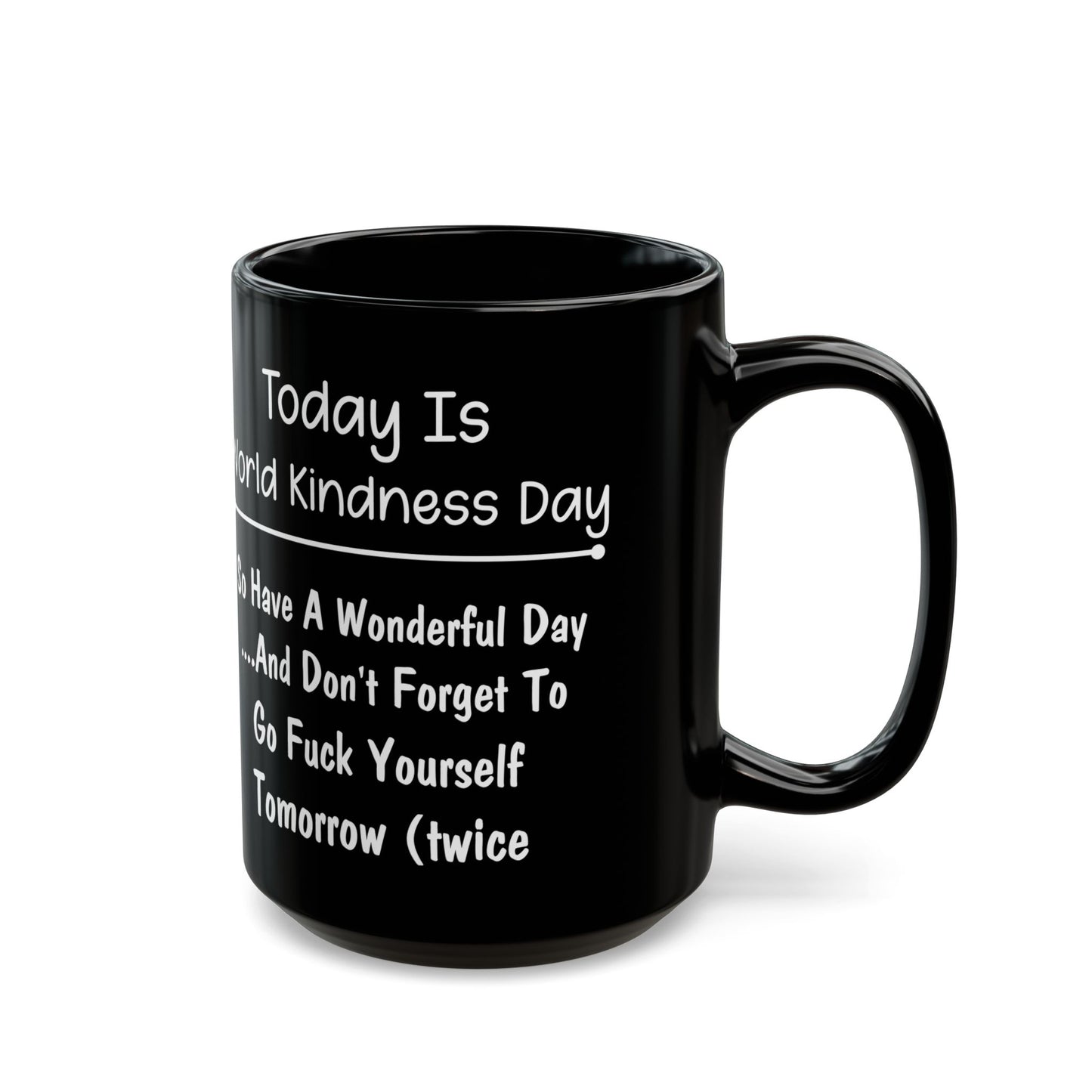 Today Is World Kindness Day Black Mug (11oz, 15oz)