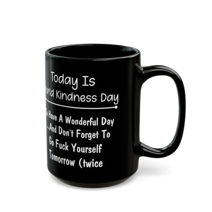 Today Is World Kindness Day Black Mug (11oz, 15oz)