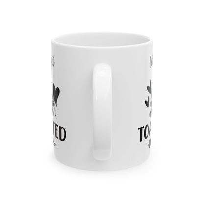 Let’s Get Toasted Ceramic Mug, (11oz, 15oz)