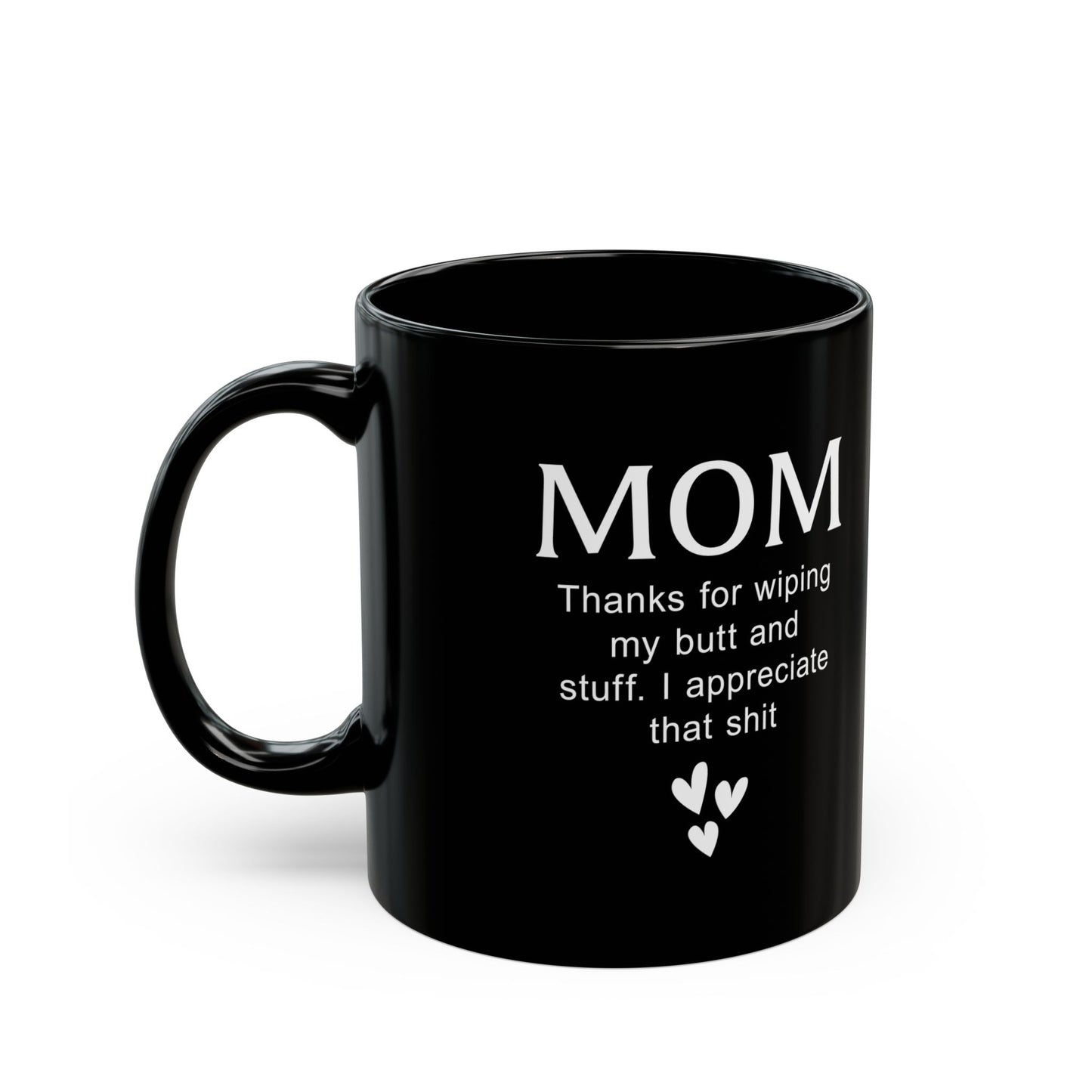 Funny Gift from Kid to Mom – Thanks for Wiping My Butt Mug