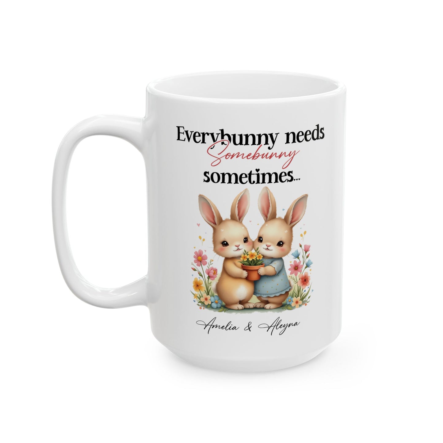 Everybunny Needs Somebunny Mug – Cute Bunny Friends Gift
