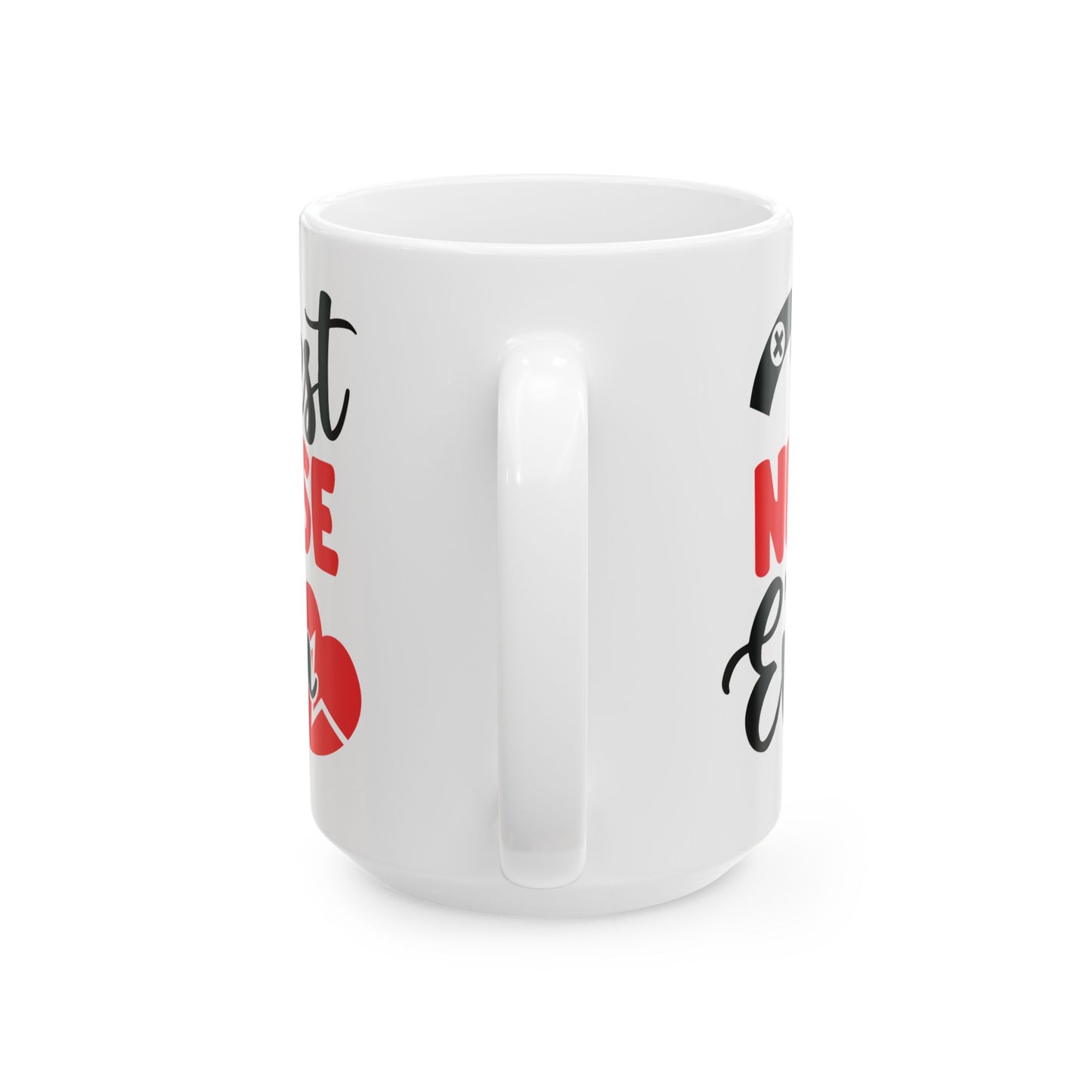 Best NURSE Ever 11oz & 15oz  white mug