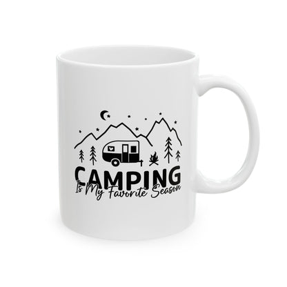 Camping Is My Favorite Season  Ceramic Mug, (11oz, 15oz)